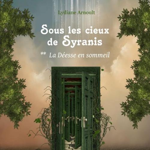 SOUS LES CIEUX DE SYRANIS TOME 2 : LA DÉESSE EN SOMMEIL