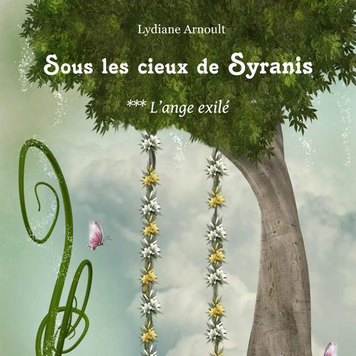 Sous les cieux de Syranis Tome 3 : L'Ange exilé