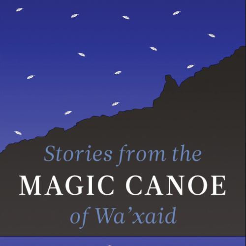 Stories from the Magic Canoe of Wa’xaid