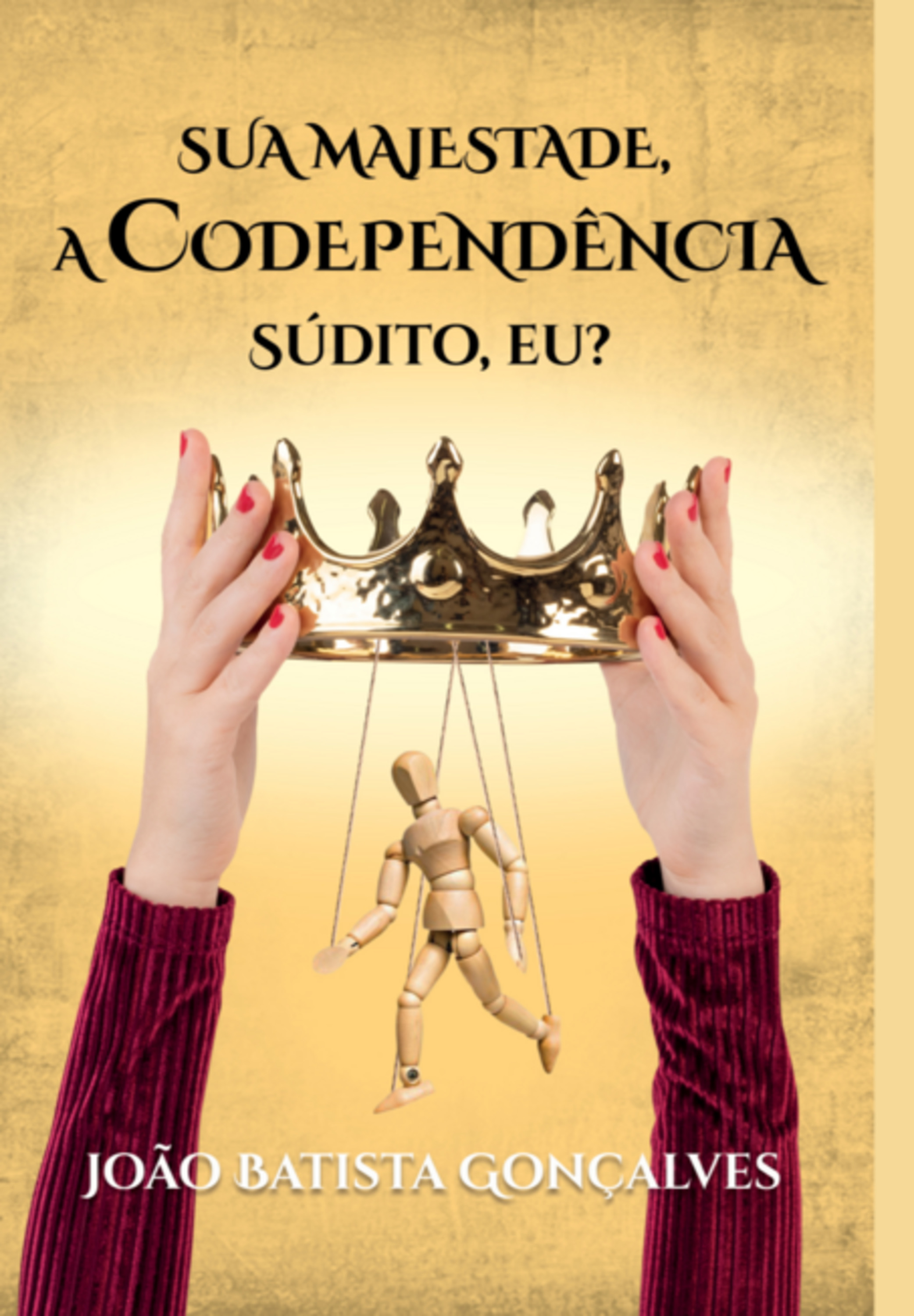 Sua Majestade, A Codependência