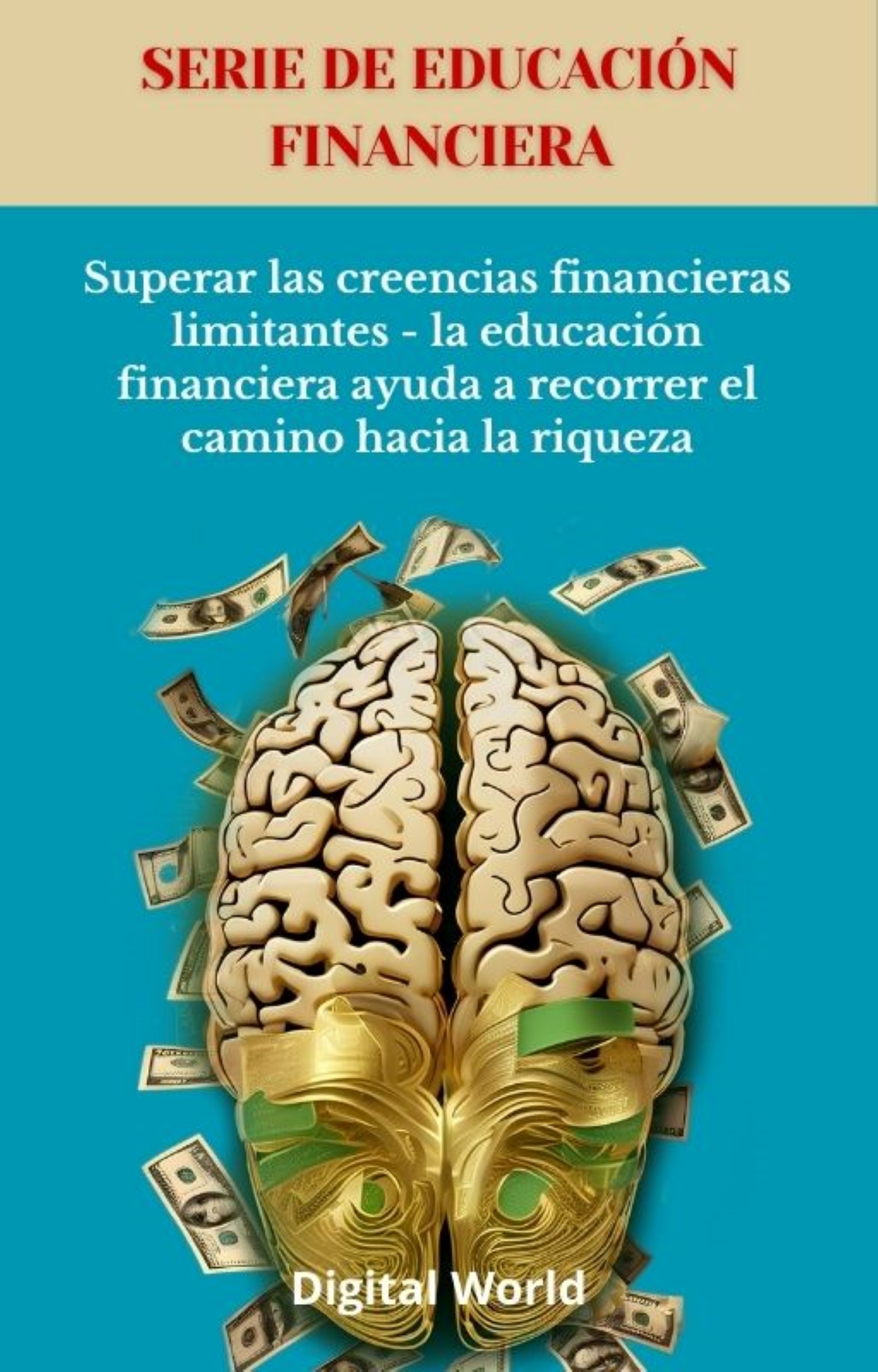 Superar las creencias financieras limitantes - la educación financiera ayuda a recorrer el camino hacia la riqueza