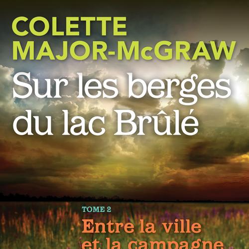 Sur les berges du lac Brûlé, tome 2