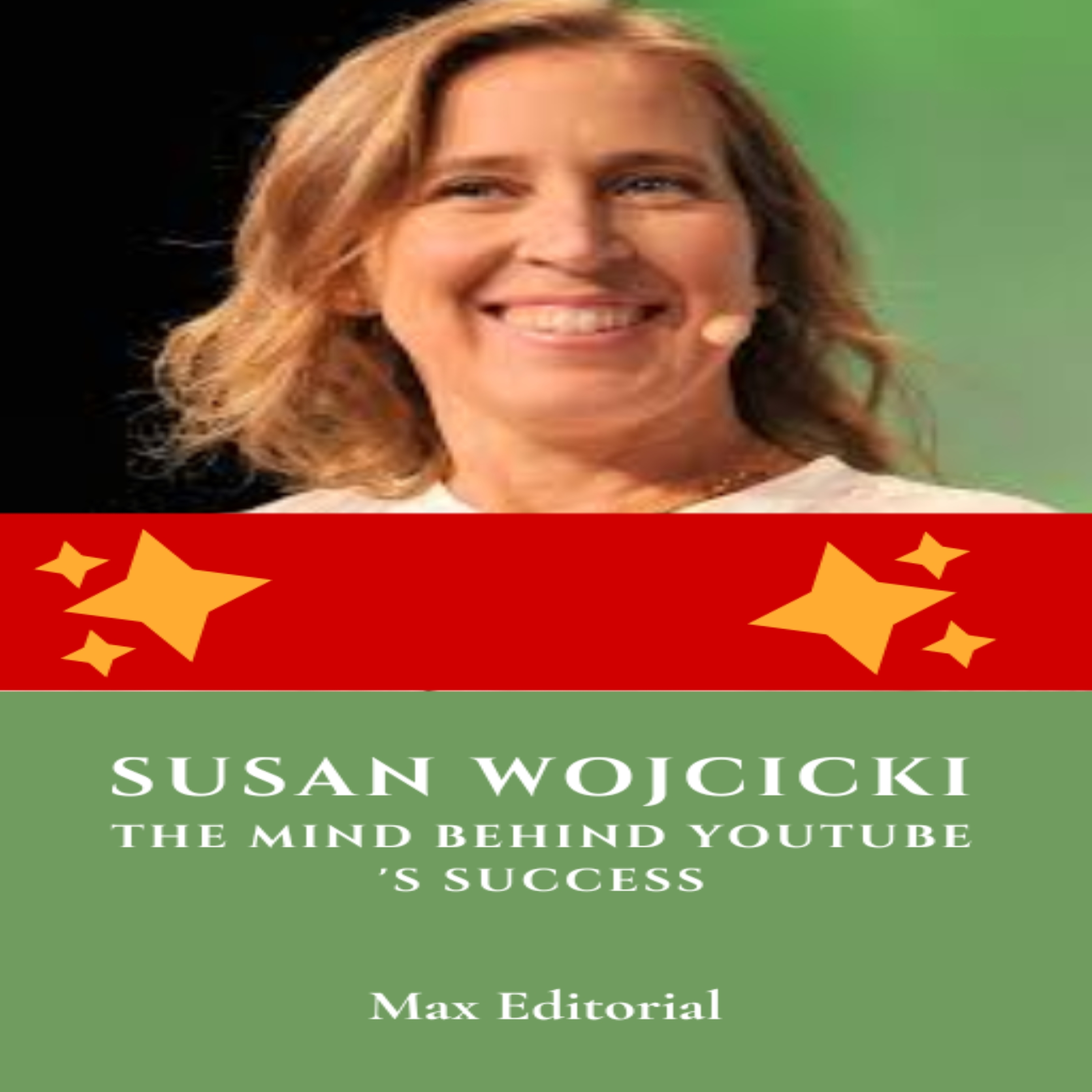 Susan Wojcicki: The Mind Behind YouTube 's Success