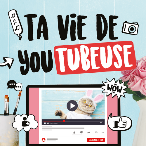 Ta vie de youtubeuse Tome 2