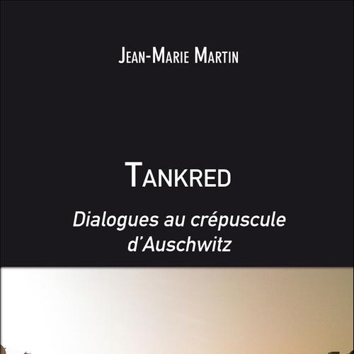 Tankred. Dialogues au crépuscule d'Auschwitz