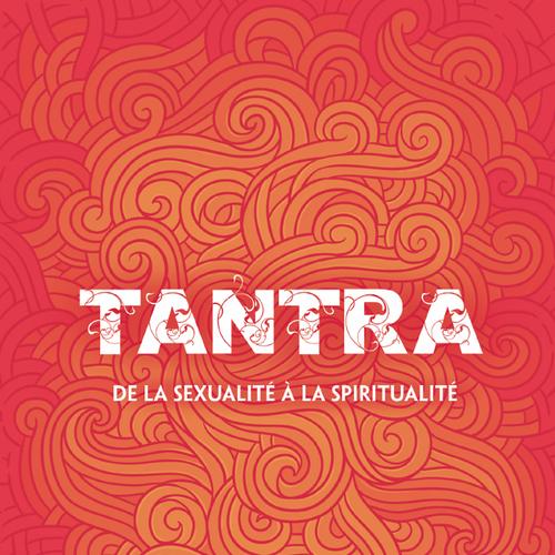 Tantra de la sexualité à la spiritualité