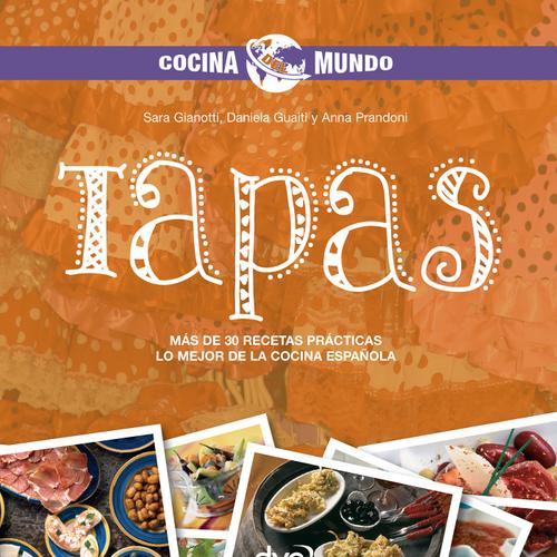 Tapas - Más de 30 recetas prácticas. Lo mejor de la cocina española