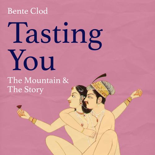 Tasting You: The Mountain & The Story