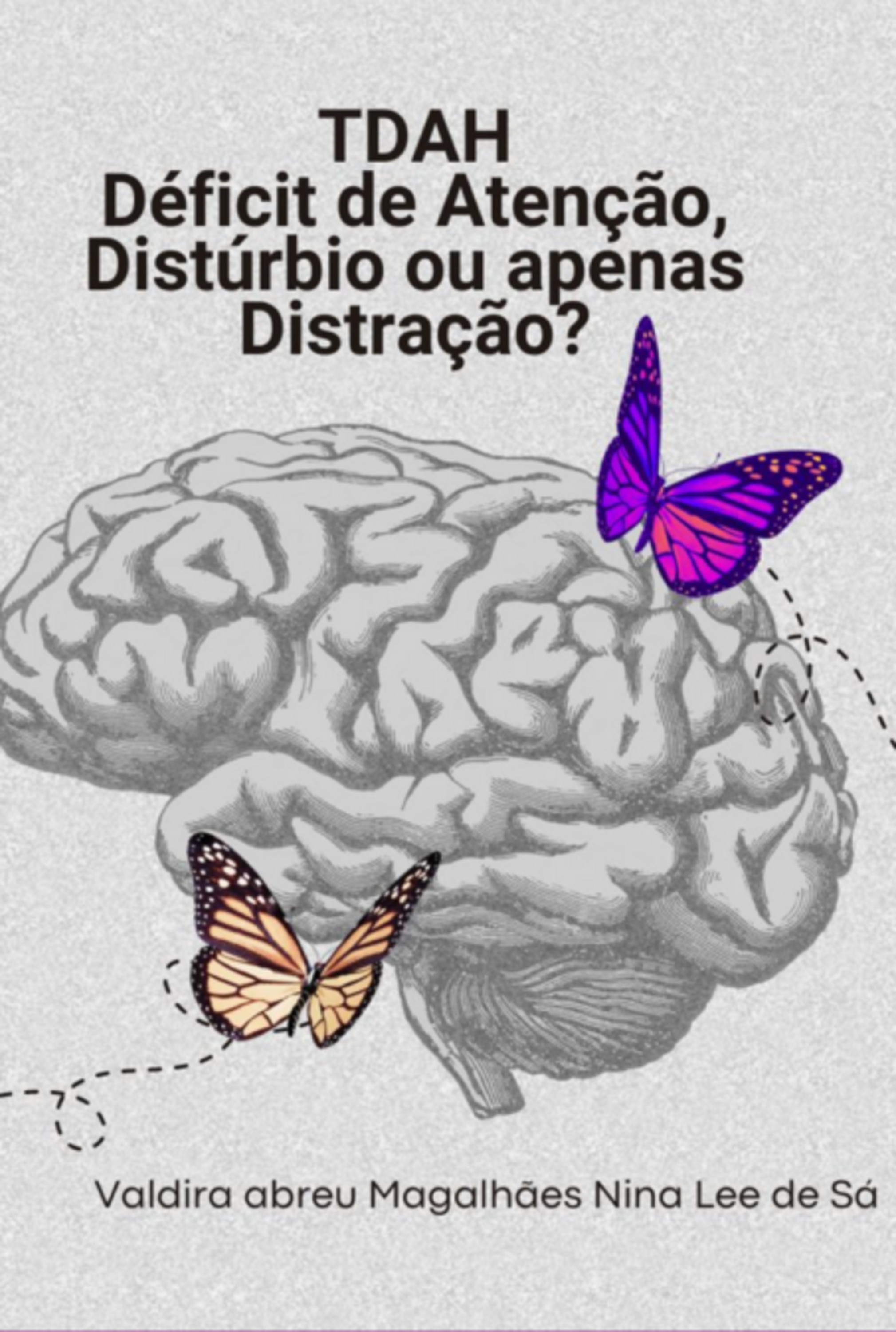 Tdah - Déficit De Atenção: Distúrbio Ou Apenas Distração?