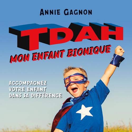 TDAH : Mon enfant bionique