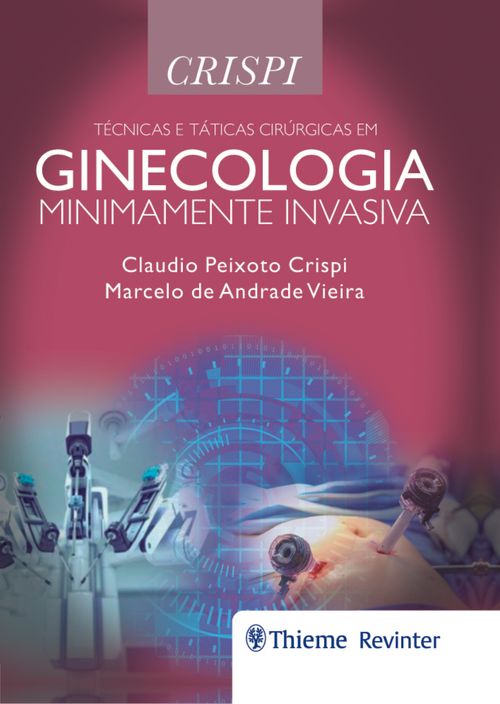 Técnicas e Táticas Cirúrgicas em Ginecologia Minimamente Invasiva