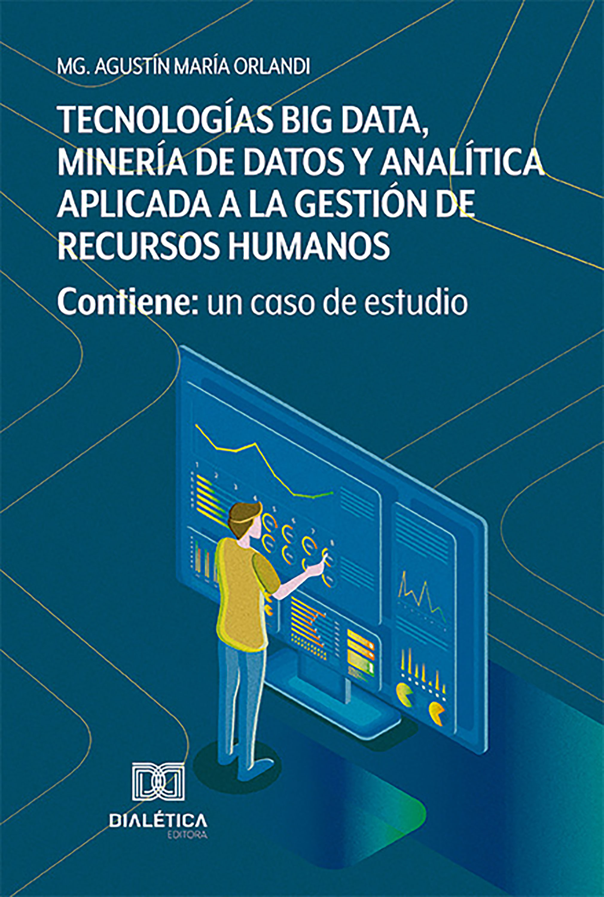 Tecnologías Big Data, Minería de Datos y Analítica aplicada a la gestión de Recursos Humanos