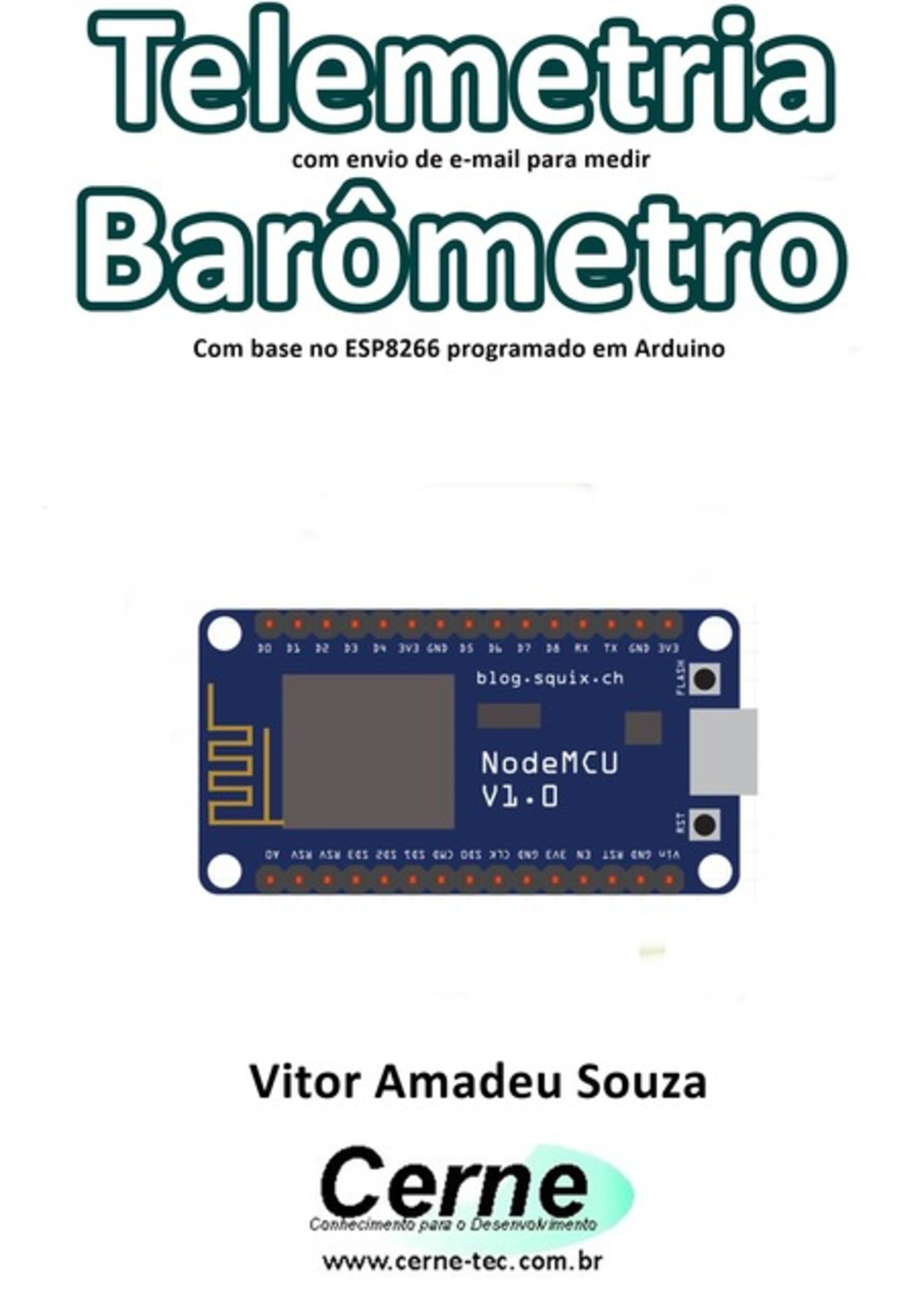 Telemetria Com Envio De E-mail Para Medir Barômetro Com Base No Esp8266 Programado Em Arduino