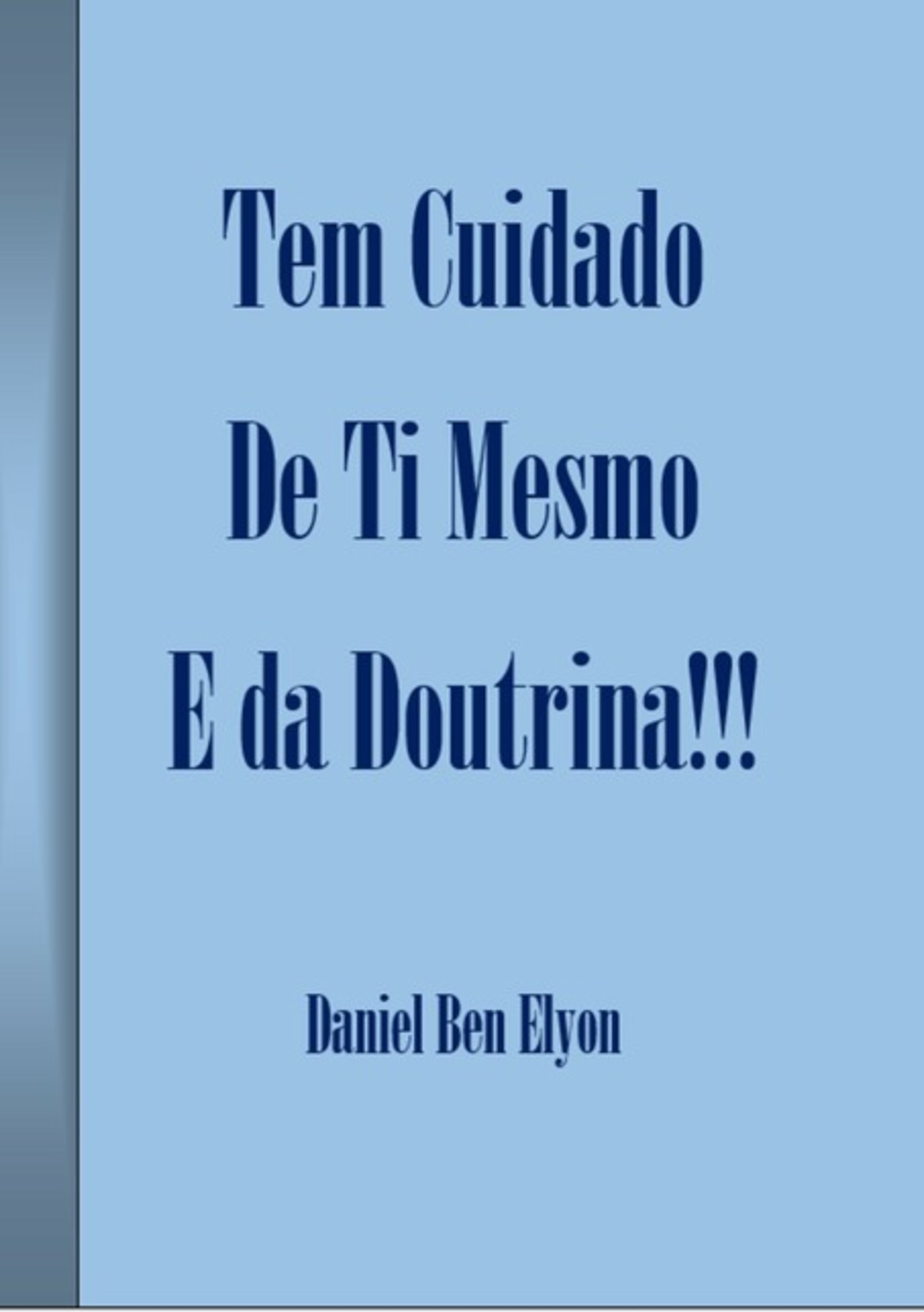 Tem Cuidado De Ti Mesmo E Da Doutrina!