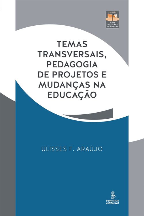 Temas transversais, pedagogia de projetos e mudanças na educação