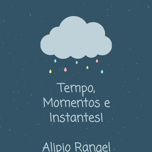 Tempo, Momentos e Instantes!