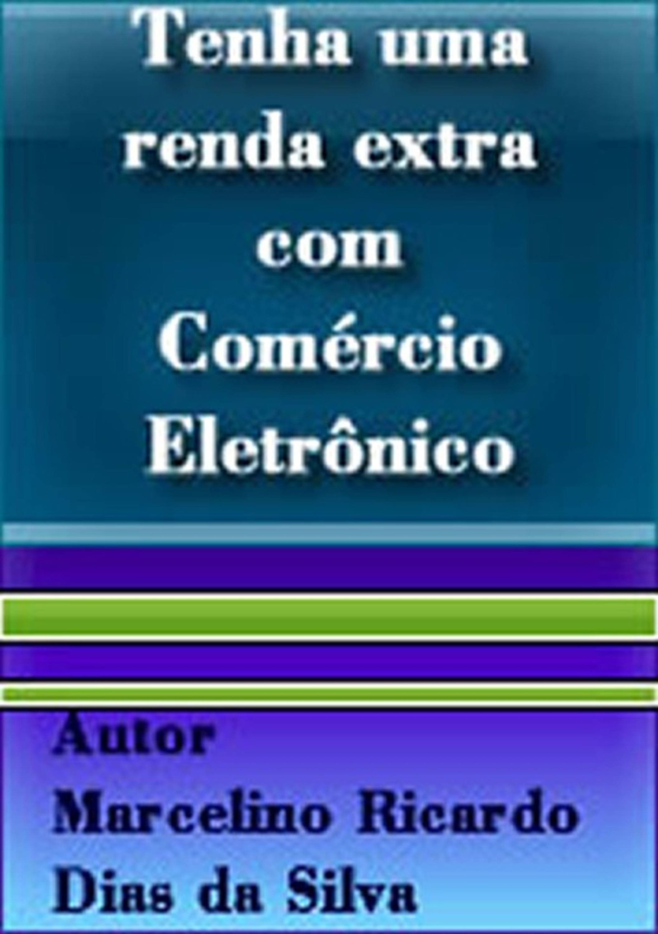 Tenha Uma Renda Extra Com Comécio Eletrônico