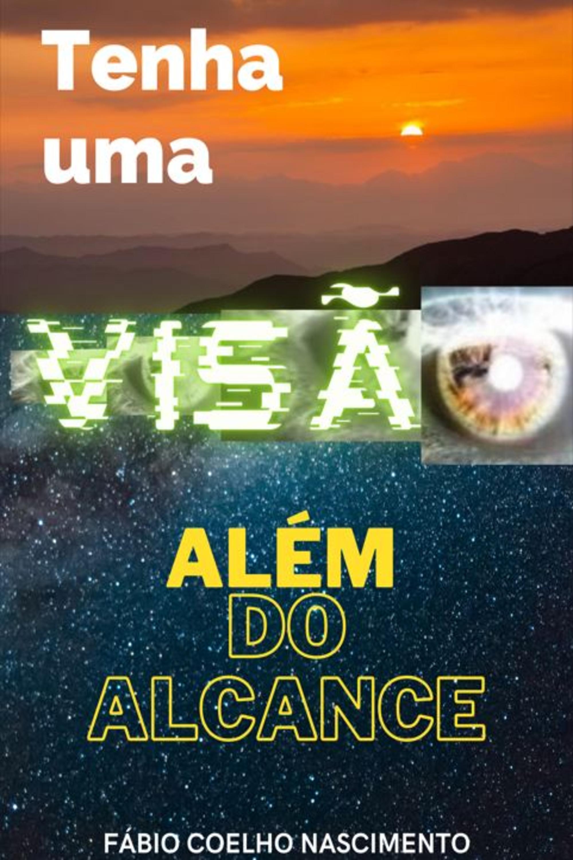 TENHA UMA VISÃO ALÉM DO ALCANCE