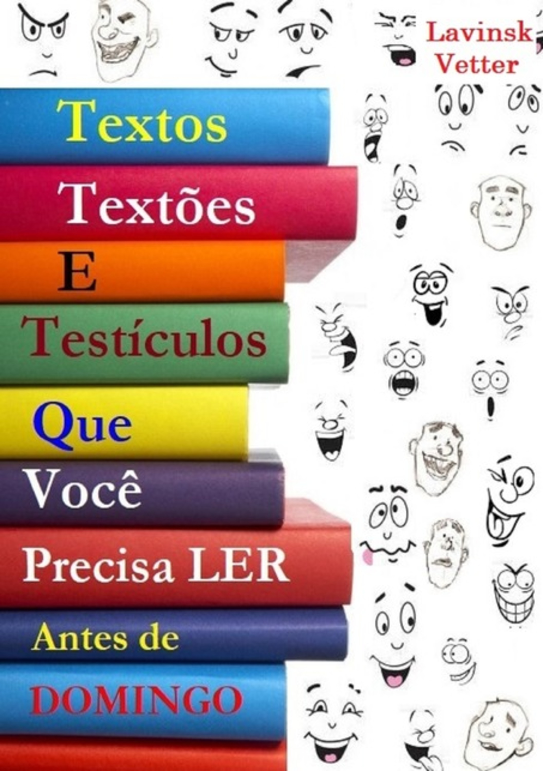 Textos, Textões E Testículos Que Você Precisa Ler Antes De Domingo