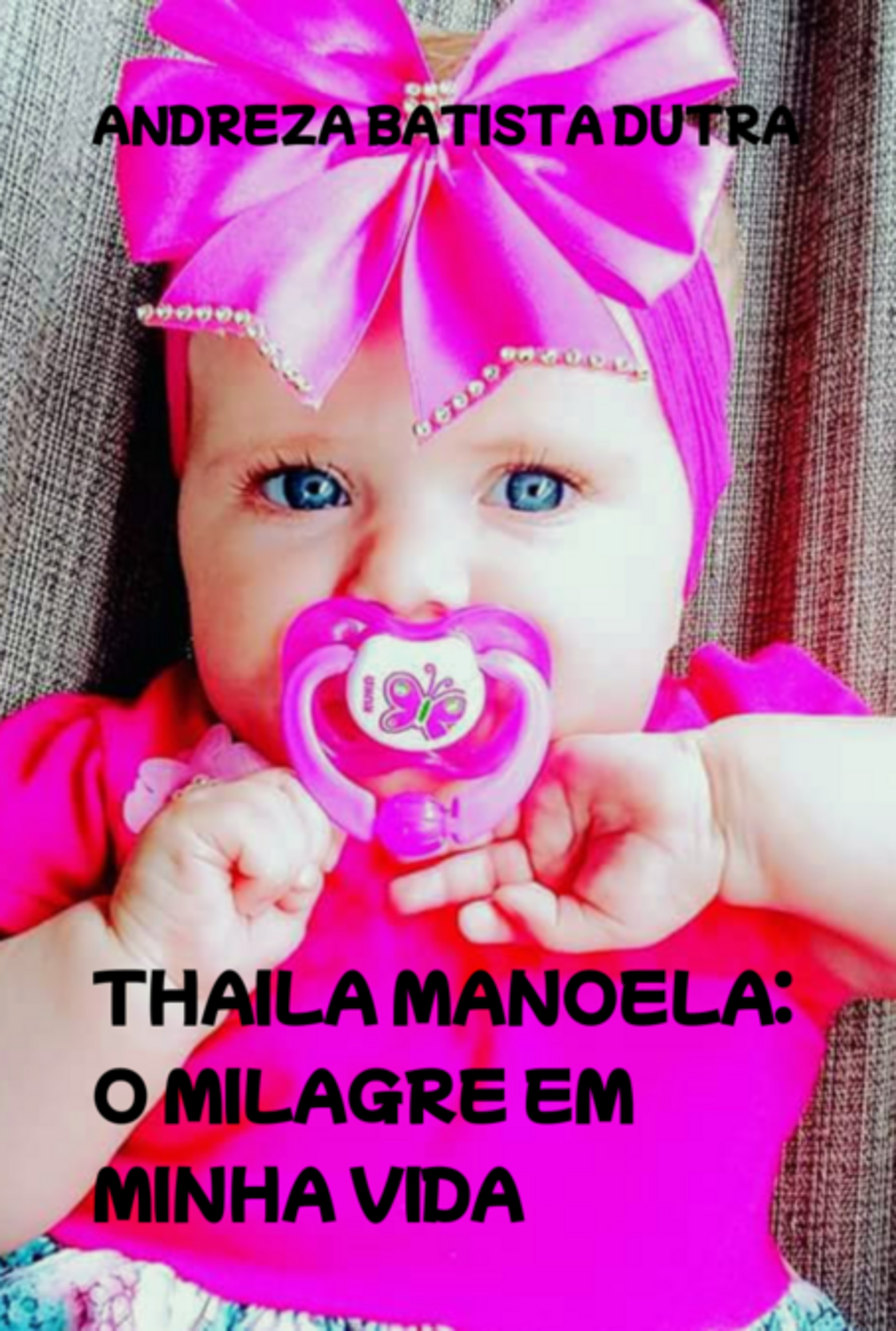 Thaila Manoela: O Milagre Em Minha Vida