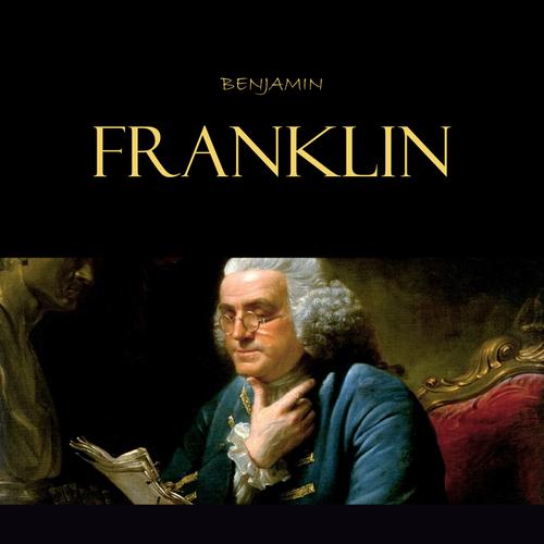 The Autobiography of Benjamin Franklin