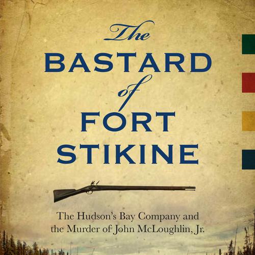 The Bastard of Fort Stikine