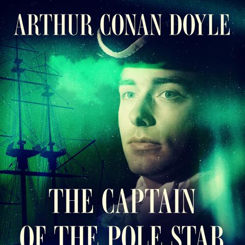 The Captain of the Pole Star & Other Tales