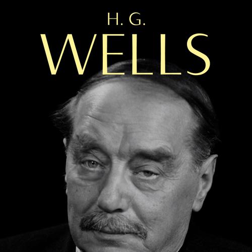 The Collected Works of H. G. Wells: The Complete Novels