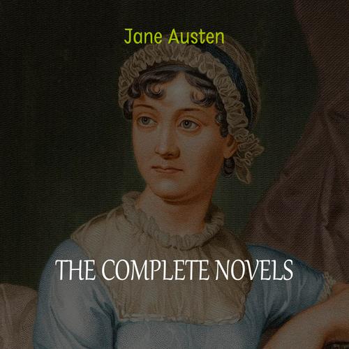 The Complete Works of Jane Austen (In One Volume) Sense and Sensibility, Pride and Prejudice, Mansfield Park, Emma, Northanger Abbey, Persuasion, Lady ... Sandition, and the Complete Juvenilia