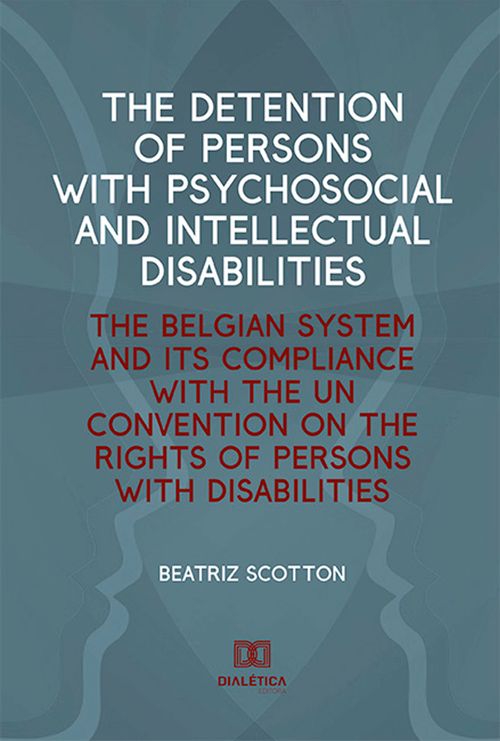 The Detention of Persons with Psychosocial and Intellectual Disabilities