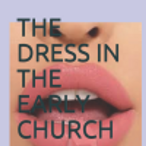 The Dress in the Early Church