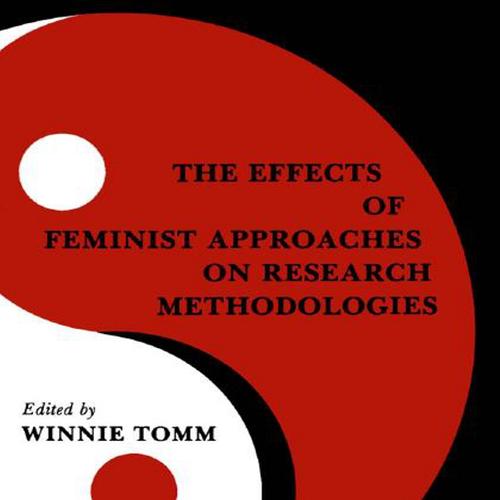 The Effects of Feminist Approaches on Research Methodologies