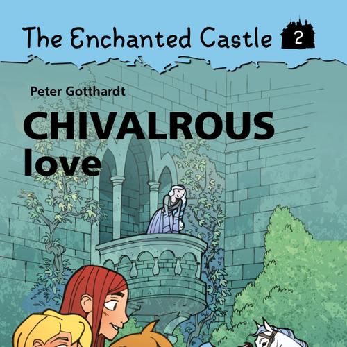 The Enchanted Castle 2 - Chivalrous Love