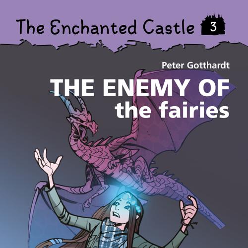 The Enchanted Castle 3 - The Enemy of the Fairies