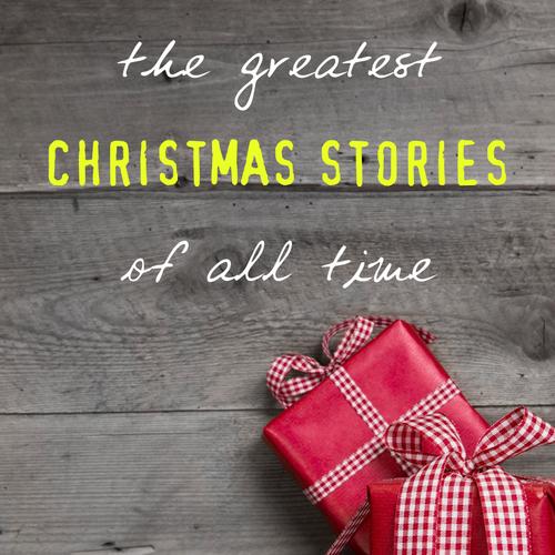 The Greatest Christmas Stories of All Time