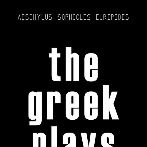 The Greek Plays: 33 Plays by Aeschylus, Sophocles, and Euripides (Modern Library Classics)