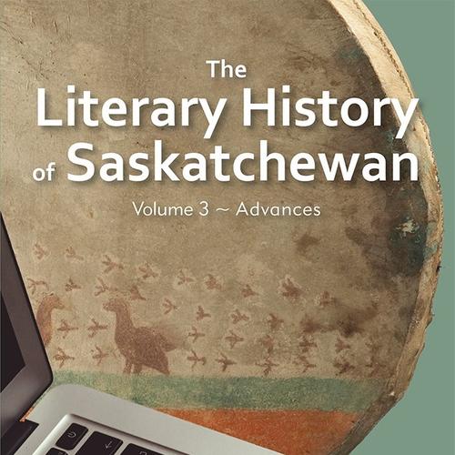 The Literary History of Saskatchewan