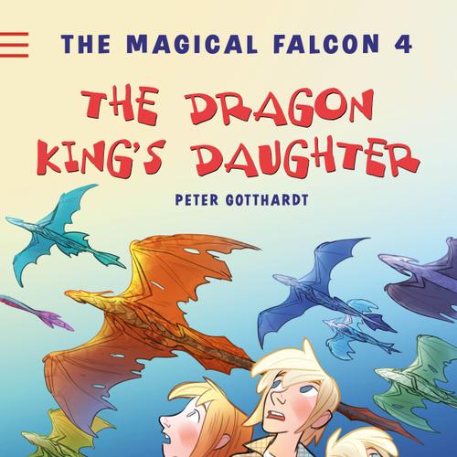 The Magical Falcon 4 - The Dragon King's Daughter