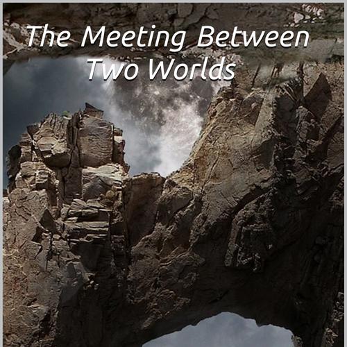 The meeting between two worlds