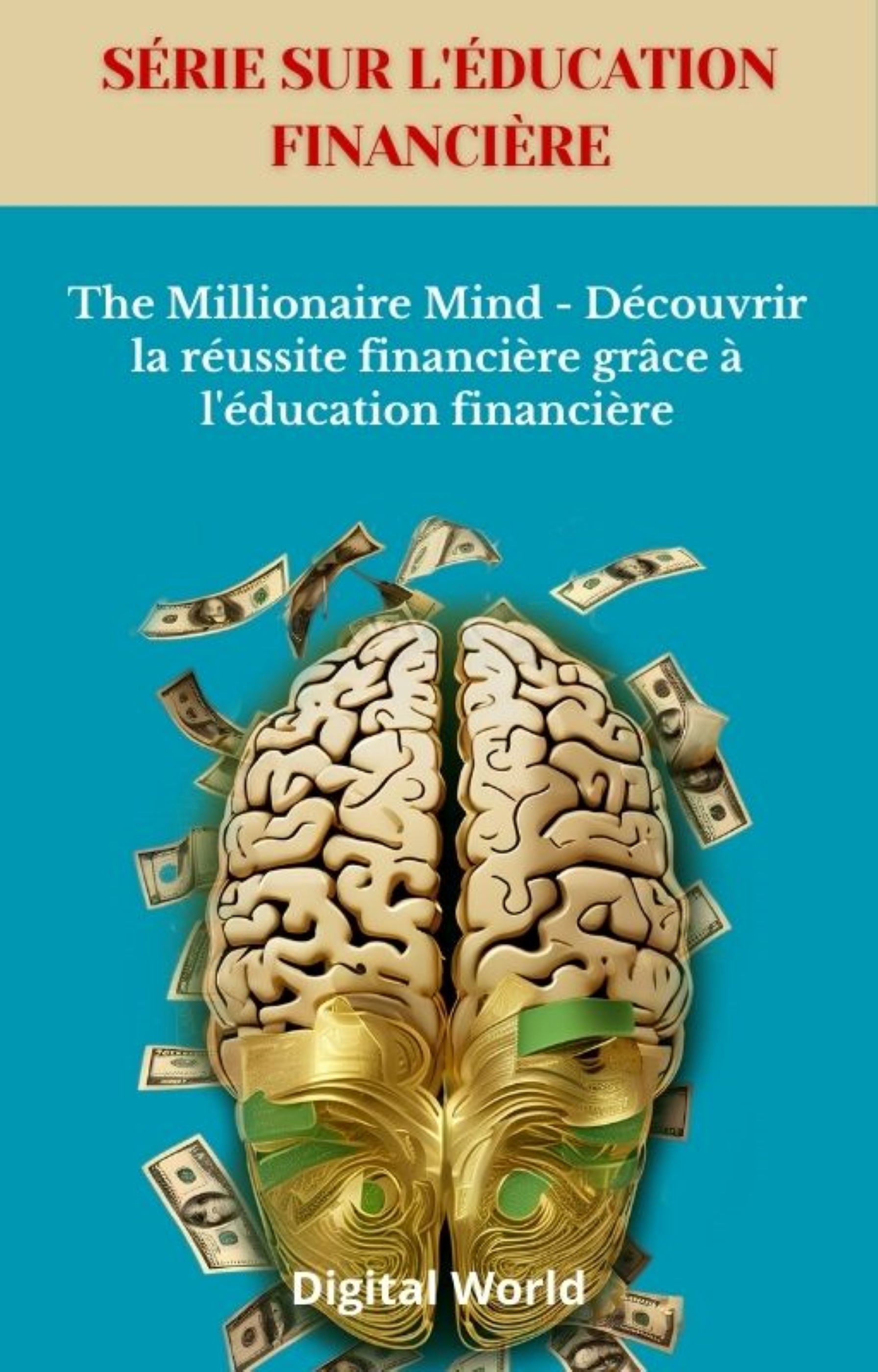 The Millionaire Mind - Découvrir la réussite financière grâce à l'éducation financière