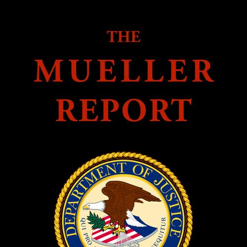 The Mueller Report: Final Special Counsel Report of President Donald Trump and Russia Collusion