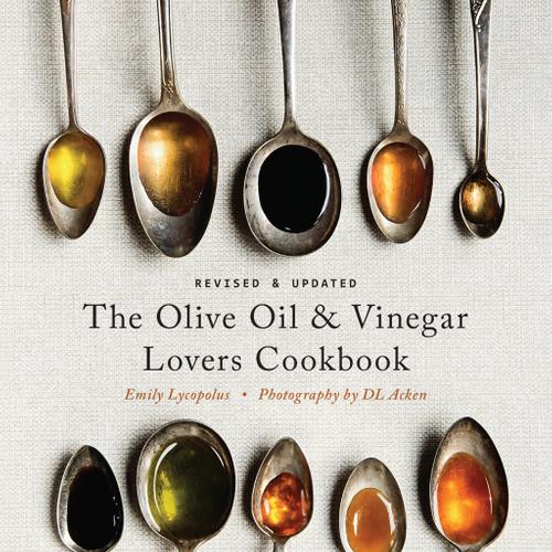 The Olive Oil and Vinegar Lover's Cookbook