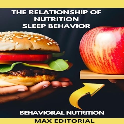 The Relationship Of Nutrition Sleep Behavior
