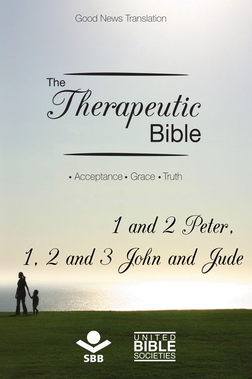 The Therapeutic Bible – 1 and 2 Peter, 1, 2 and 3 John and Jude