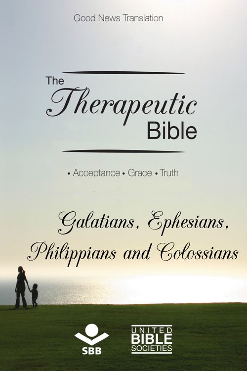 The Therapeutic Bible – Galatians, Ephesians, Philippians and Colossians