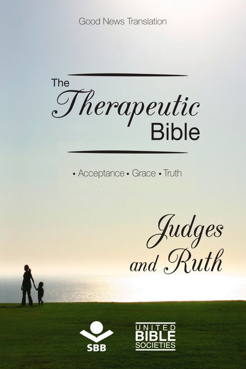 The Therapeutic Bible – Judges and Ruth