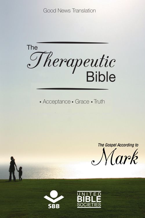 The Therapeutic Bible – The Gospel of Mark