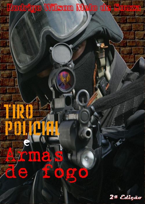 TIRO POLICIAL E ARMAS DE FOGO