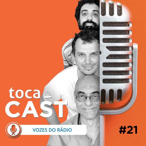 TocaCast #21 - Vozes do Rádio