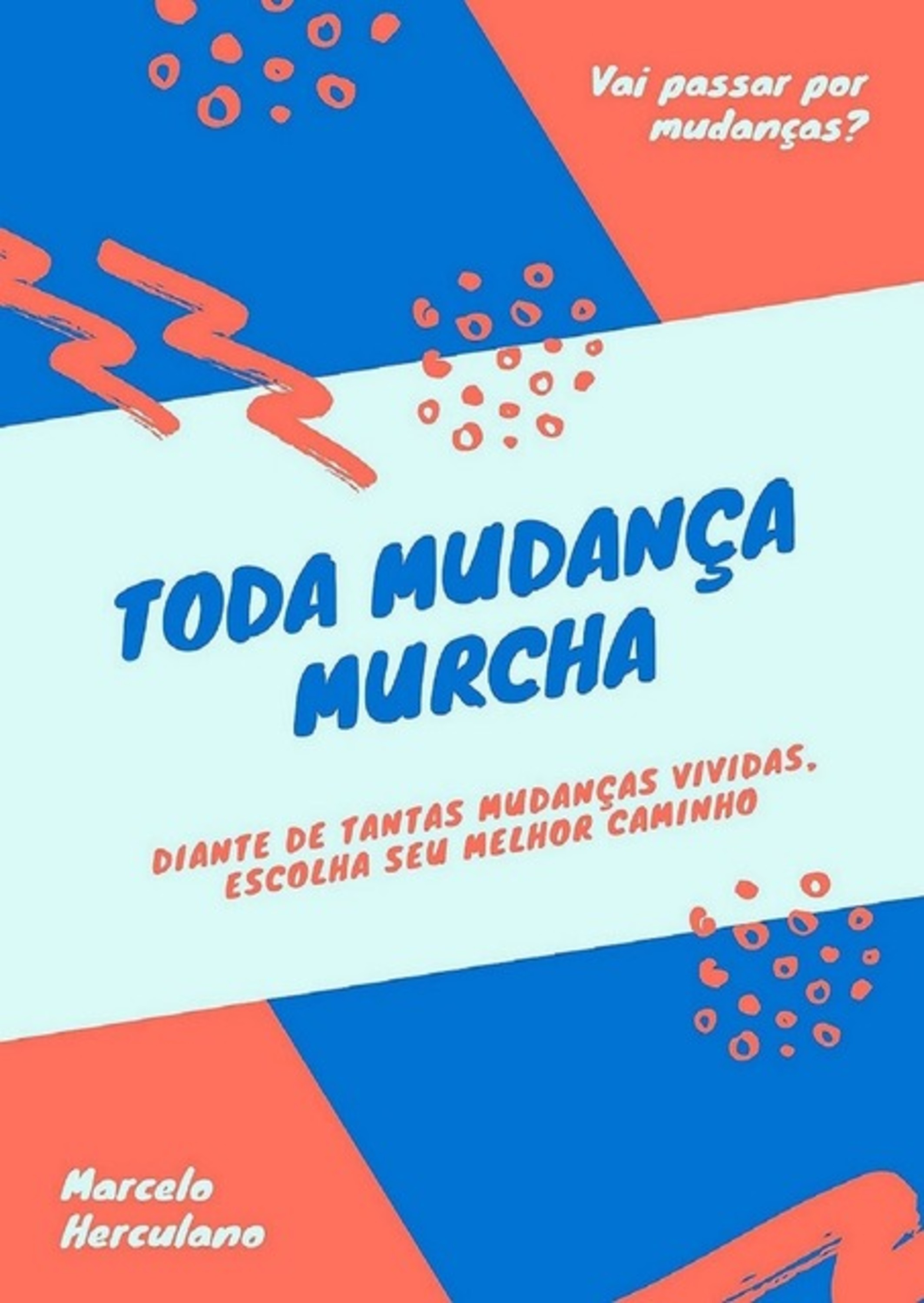 Toda Mudança Murcha